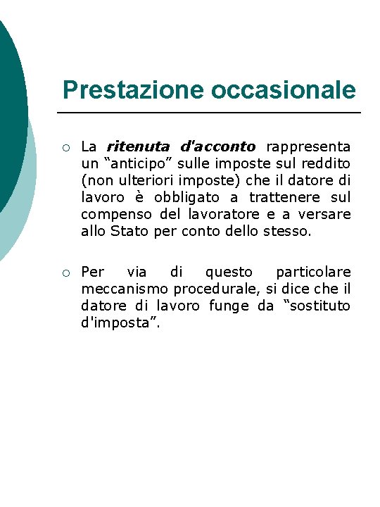 Prestazione occasionale ¡ La ritenuta d'acconto rappresenta un “anticipo” sulle imposte sul reddito (non