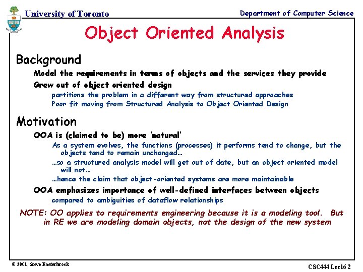 University of Toronto Department of Computer Science Object Oriented Analysis Background Model the requirements