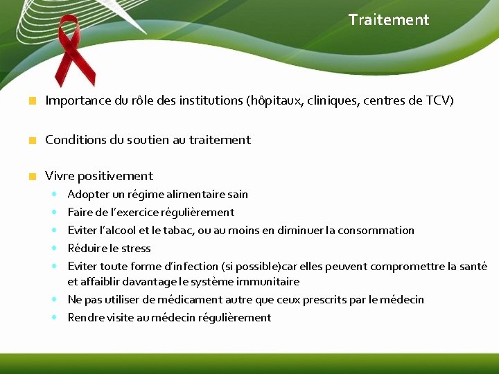 Traitement Importance du rôle des institutions (hôpitaux, cliniques, centres de TCV) Conditions du soutien