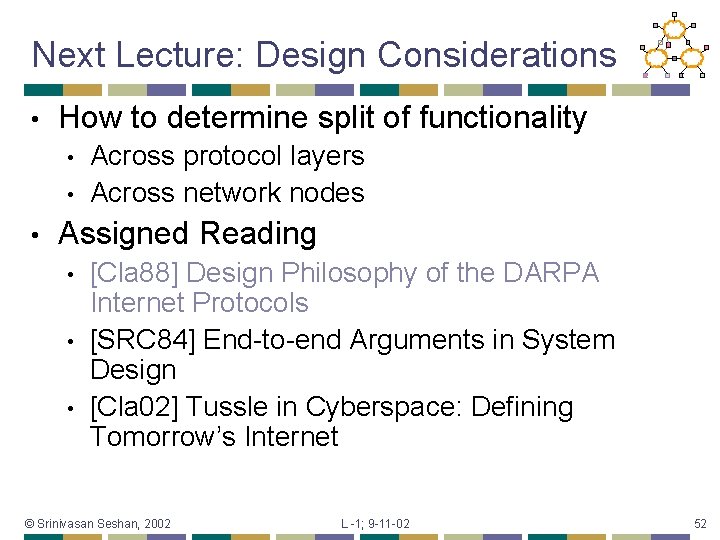 Next Lecture: Design Considerations • How to determine split of functionality • • •