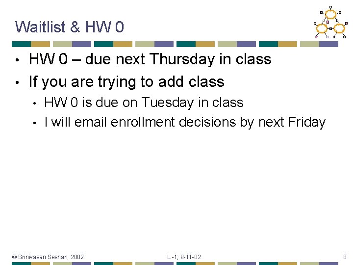 Waitlist & HW 0 – due next Thursday in class • If you are