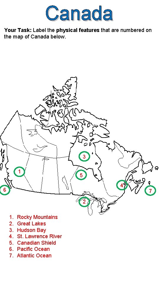 Canada Your Task: Label the physical features that are numbered on the map of