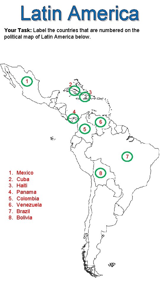 Latin America Your Task: Label the countries that are numbered on the political map