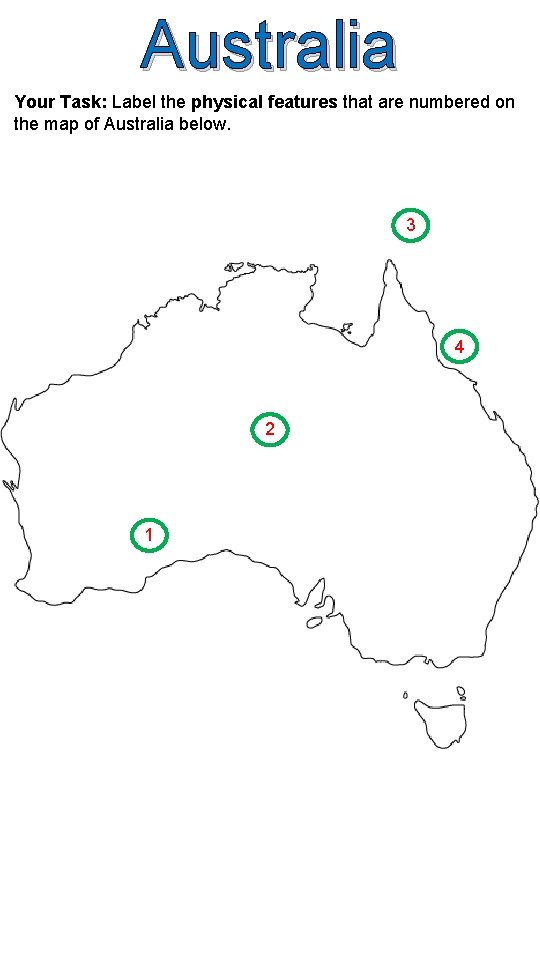 Australia Your Task: Label the physical features that are numbered on the map of