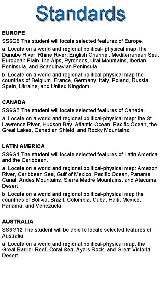 Standards EUROPE SS 6 G 8 The student will locate selected features of Europe.