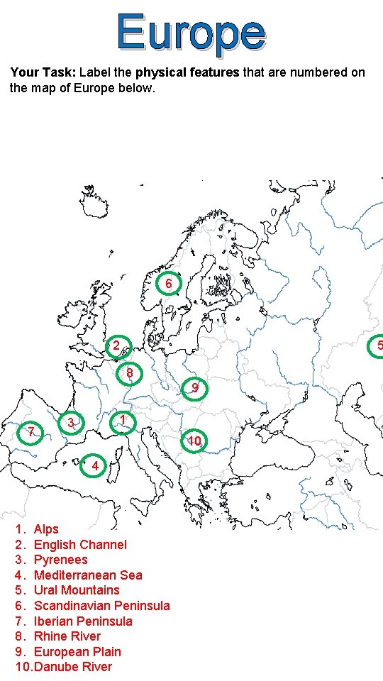 Europe Your Task: Label the physical features that are numbered on the map of