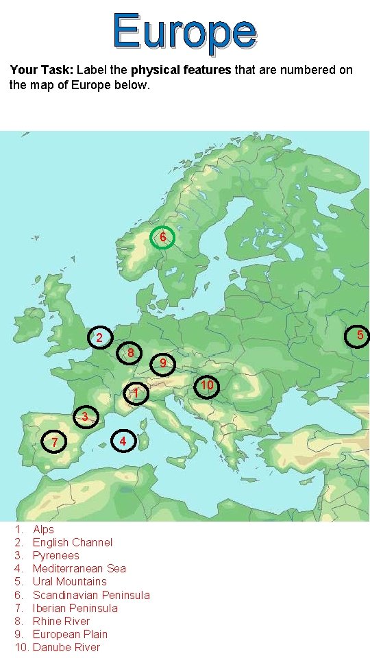 Europe Your Task: Label the physical features that are numbered on the map of