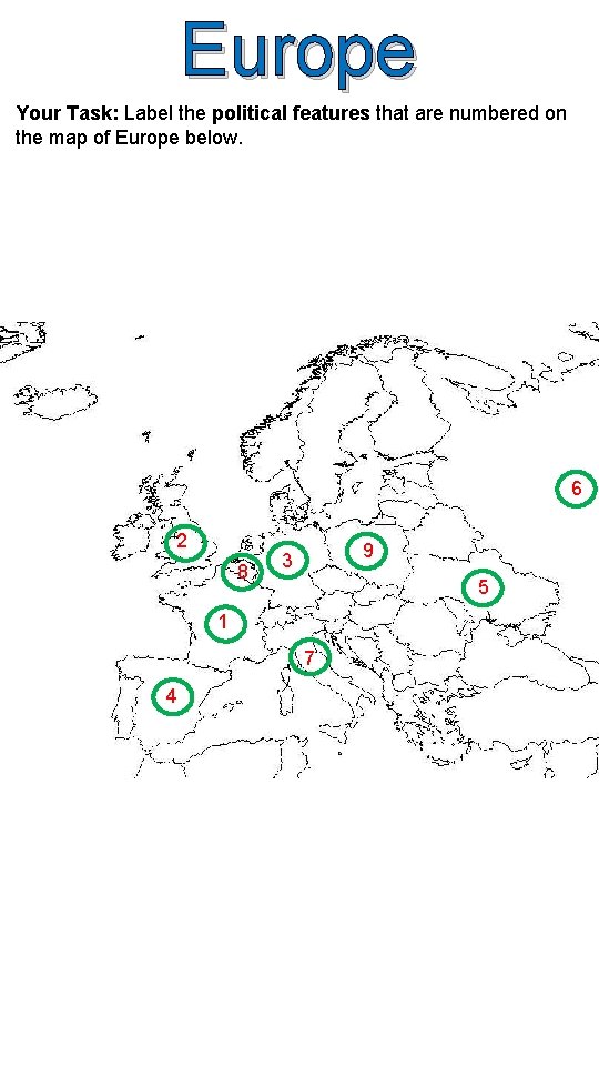 Europe Your Task: Label the political features that are numbered on the map of