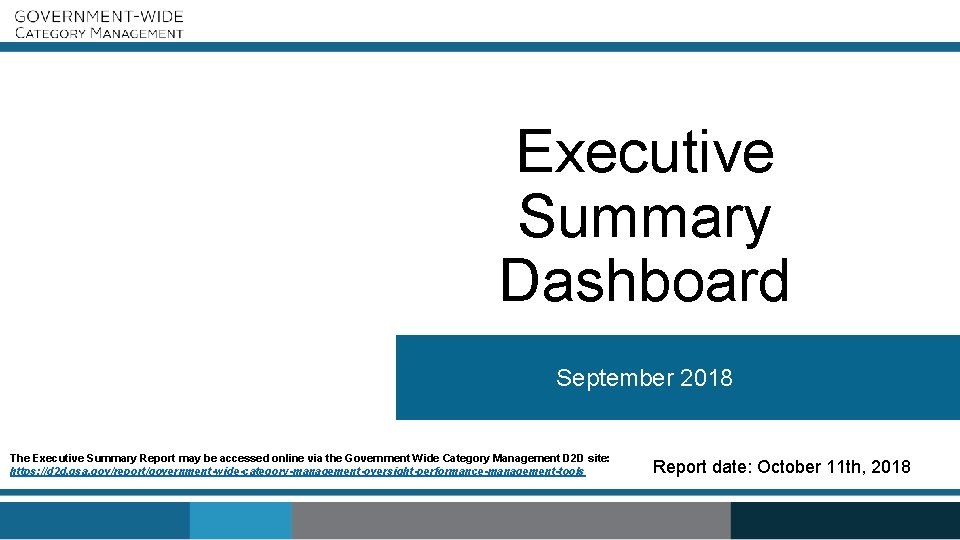 Executive Summary Dashboard September 2018 The Executive Summary Report may be accessed online via