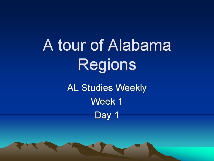 A tour of Alabama Regions AL Studies Weekly Week 1 Day 1 