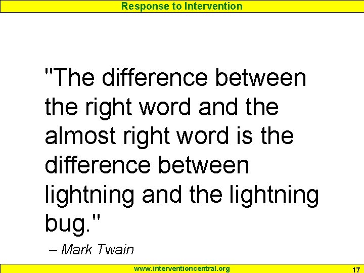 Response to Intervention "The difference between the right word and the almost right word