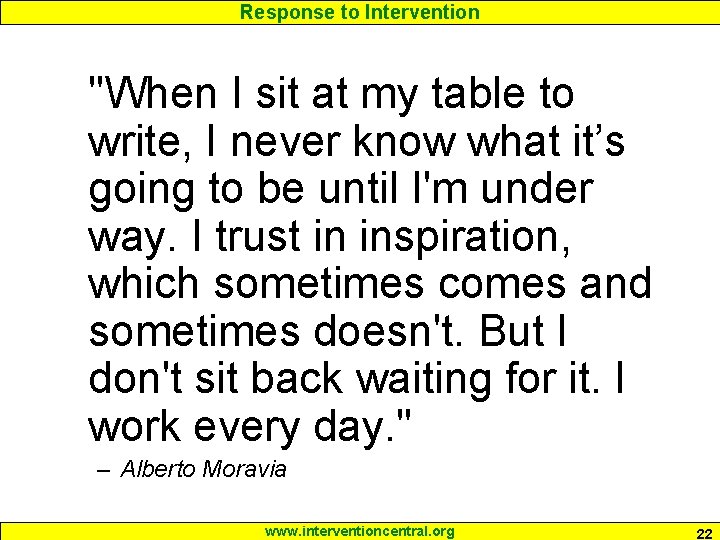 Response to Intervention "When I sit at my table to write, I never know