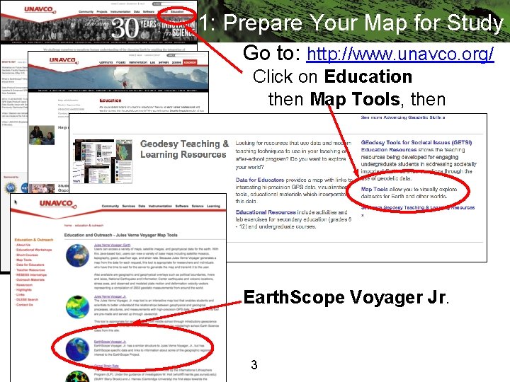 Part 1: Prepare Your Map for Study Go to: http: //www. unavco. org/ Click