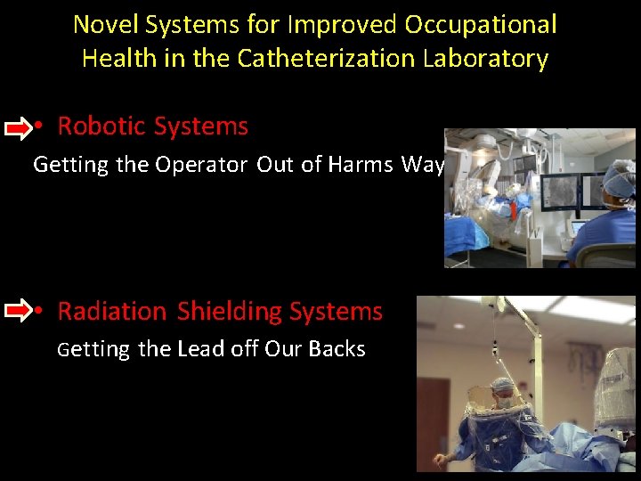 Novel Systems for Improved Occupational Health in the Catheterization Laboratory • Robotic Systems Getting