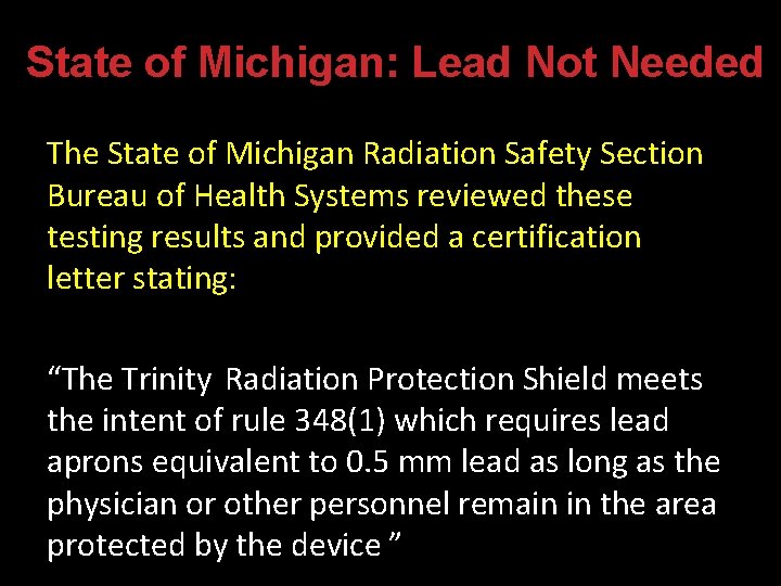 State of Michigan: Lead Not Needed The State of Michigan Radiation Safety Section Bureau