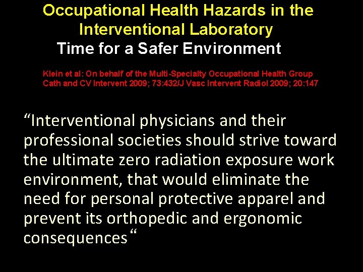 Occupational Health Hazards in the Interventional Laboratory Time for a Safer Environment Klein et
