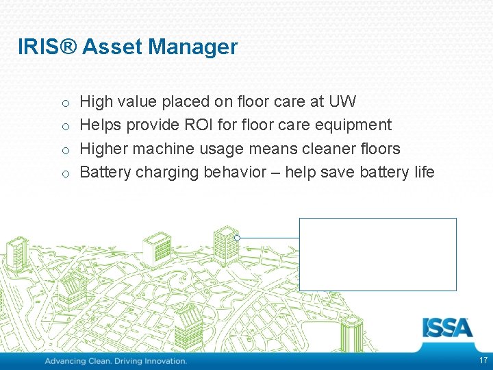 IRIS® Asset Manager o High value placed on floor care at UW o Helps