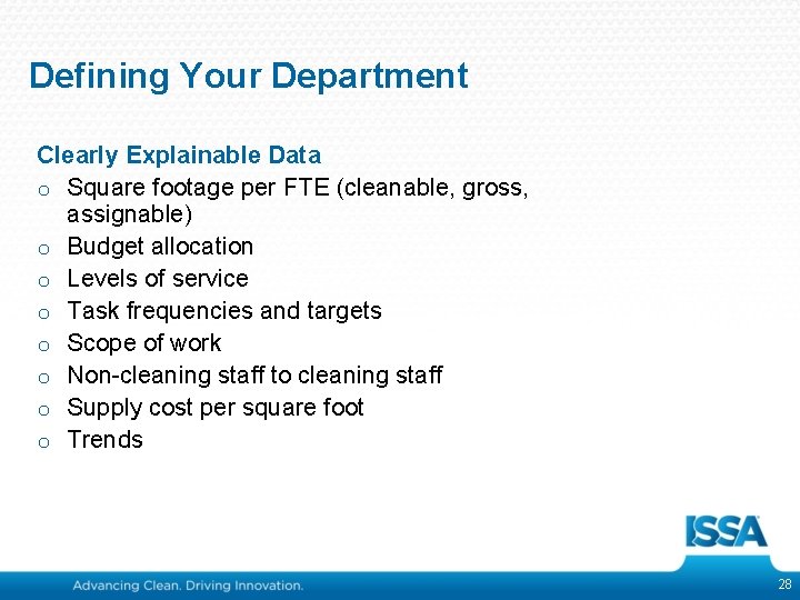 Defining Your Department Clearly Explainable Data o Square footage per FTE (cleanable, gross, assignable)
