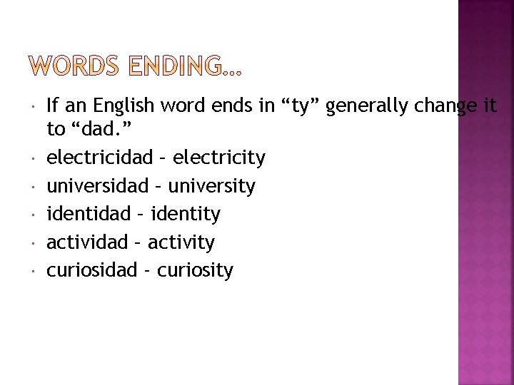  If an English word ends in “ty” generally change it to “dad. ”