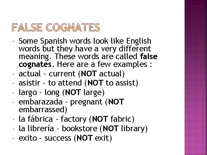  Some Spanish words look like English words but they have a very different