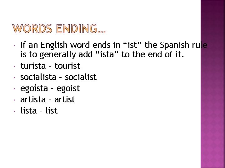  If an English word ends in “ist” the Spanish rule is to generally