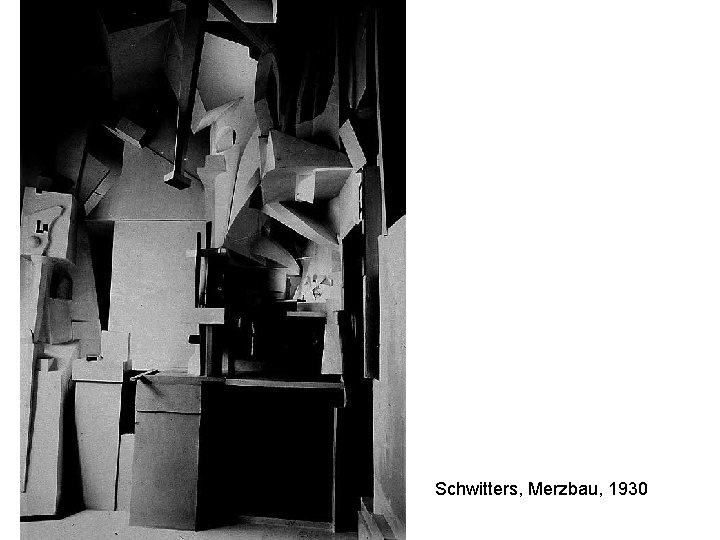 Schwitters, Merzbau, 1930 