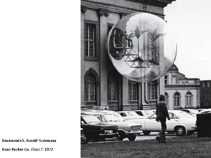 Documenta 5, Harald Szeemann Hans-Rucker-Co, Oasis 7, 1972 