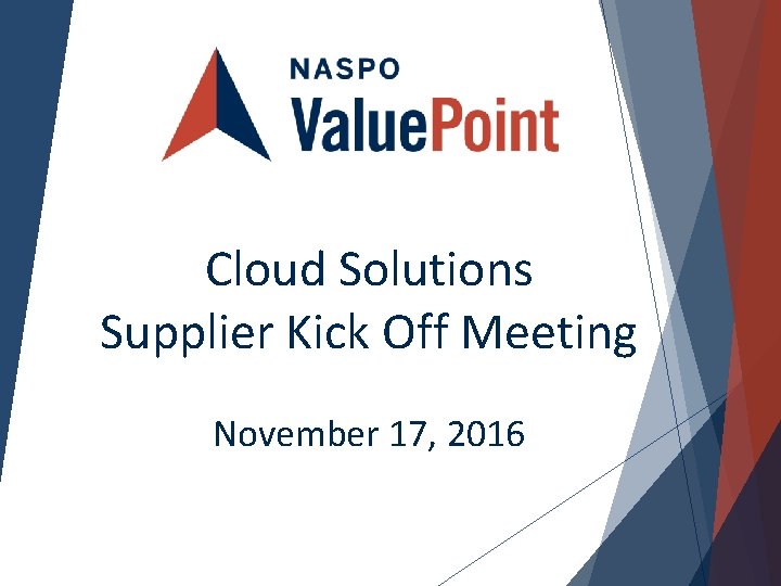 Cloud Solutions Supplier Kick Off Meeting November 17, 2016 