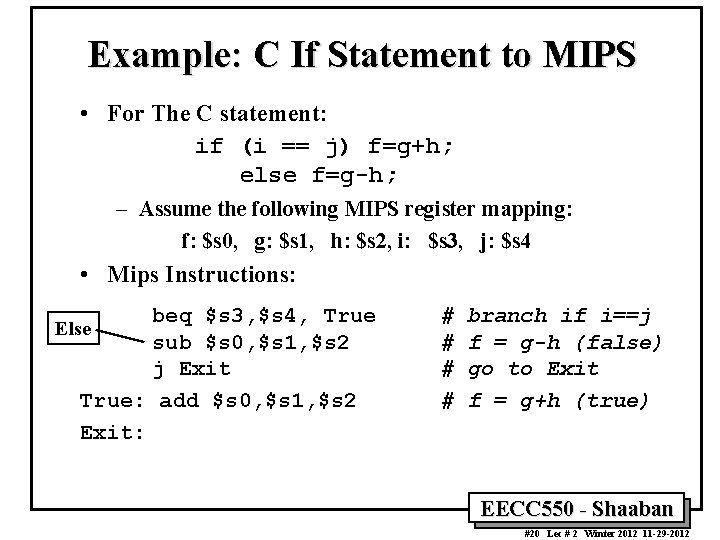 Example: C If Statement to MIPS • For The C statement: if (i ==