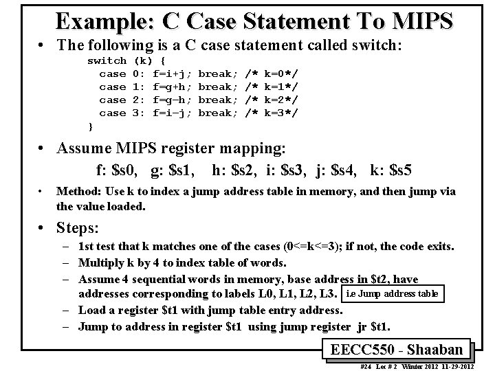 Example: C Case Statement To MIPS • The following is a C case statement