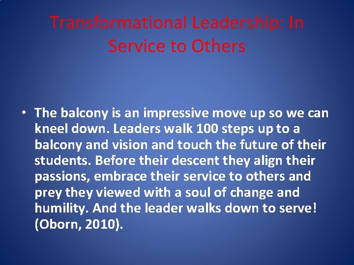 Transformational Leadership: In Service to Others • The balcony is an impressive move up Transformational Leadership: In Service to Others • The balcony is an impressive move up