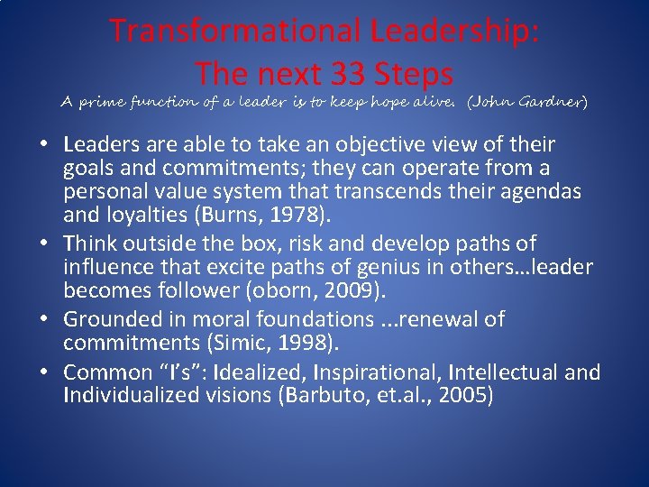 Transformational Leadership: The next 33 Steps A prime function of a leader is to Transformational Leadership: The next 33 Steps A prime function of a leader is to