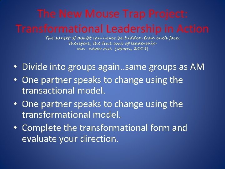 The New Mouse Trap Project: Transformational Leadership in Action The sunset of doubt can The New Mouse Trap Project: Transformational Leadership in Action The sunset of doubt can