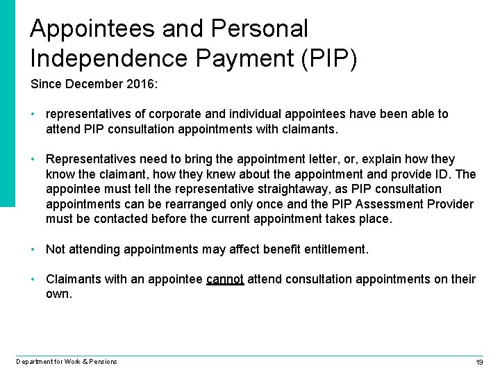 Appointees and Personal Independence Payment (PIP) Since December 2016: • representatives of corporate and