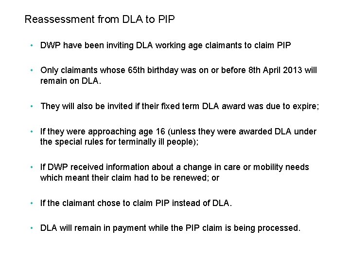 Reassessment from DLA to PIP • DWP have been inviting DLA working age claimants