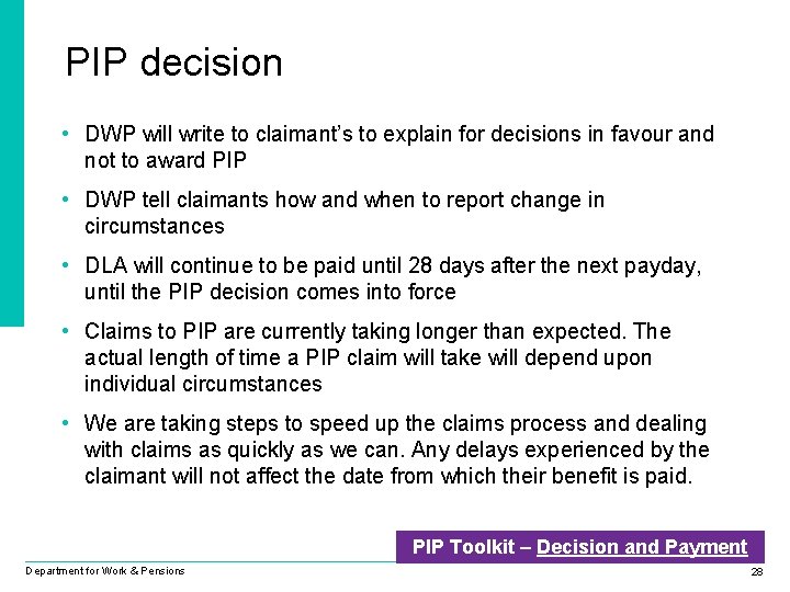 PIP decision • DWP will write to claimant’s to explain for decisions in favour