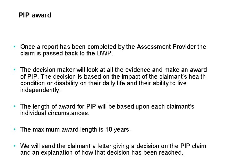 PIP award • Once a report has been completed by the Assessment Provider the