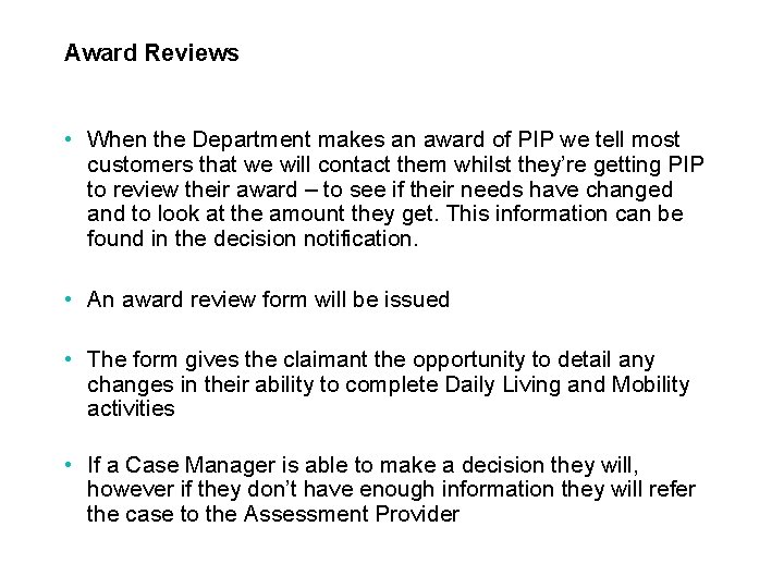 Award Reviews • When the Department makes an award of PIP we tell most