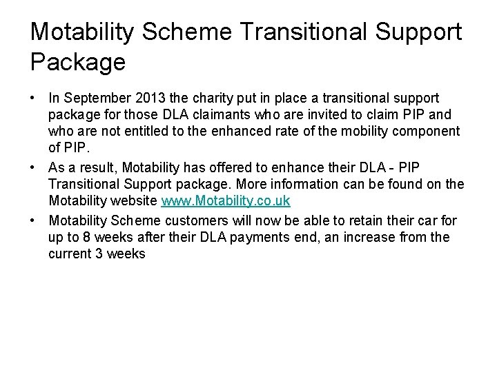 Motability Scheme Transitional Support Package • In September 2013 the charity put in place