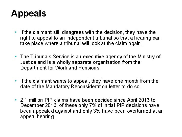 Appeals • If the claimant still disagrees with the decision, they have the right