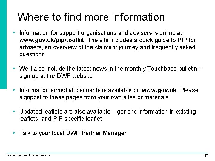 Where to find more information • Information for support organisations and advisers is online