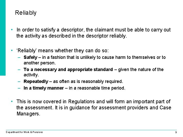 Reliably • In order to satisfy a descriptor, the claimant must be able to