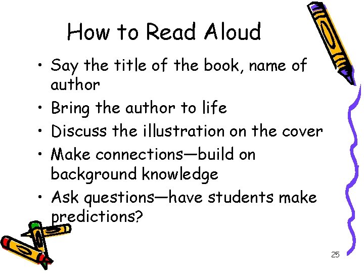 How to Read Aloud • Say the title of the book, name of author