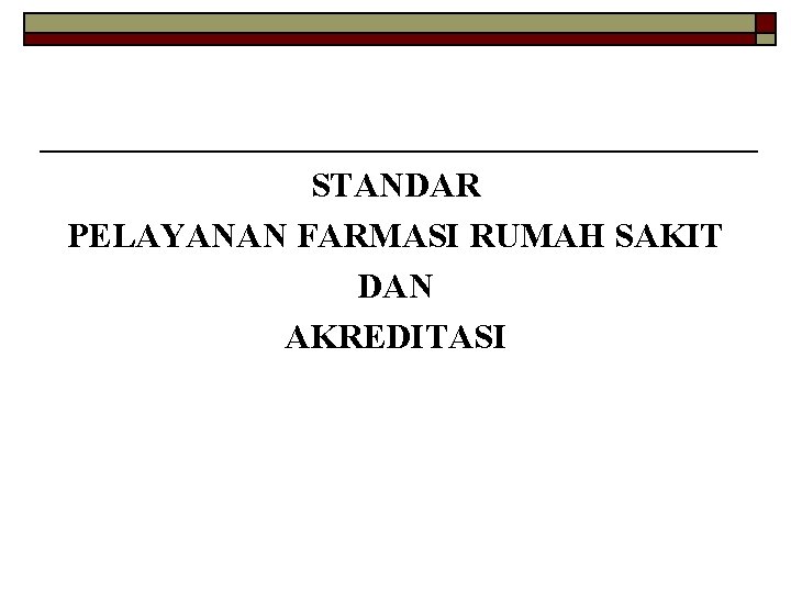 STANDAR PELAYANAN FARMASI RUMAH SAKIT DAN AKREDITASI 