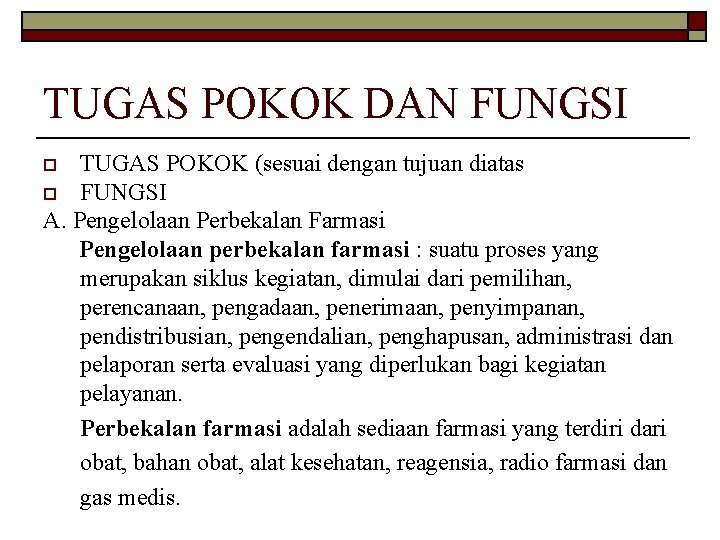 TUGAS POKOK DAN FUNGSI TUGAS POKOK (sesuai dengan tujuan diatas o FUNGSI A. Pengelolaan