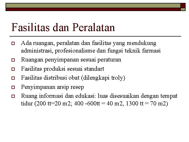 Fasilitas dan Peralatan o o o Ada ruangan, peralatan dan fasilitas yang mendukung administrasi,