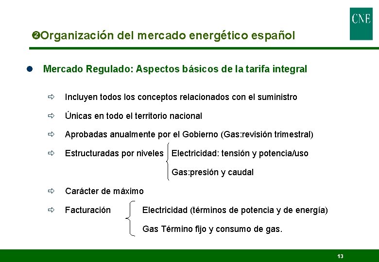  Organización del mercado energético español l Mercado Regulado: Aspectos básicos de la tarifa