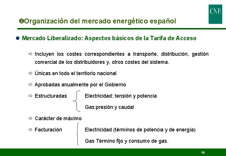  Organización del mercado energético español l Mercado Liberalizado: Aspectos básicos de la Tarifa