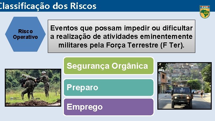 Classificação dos Risco Operativo Eventos que possam impedir ou dificultar a realização de atividades