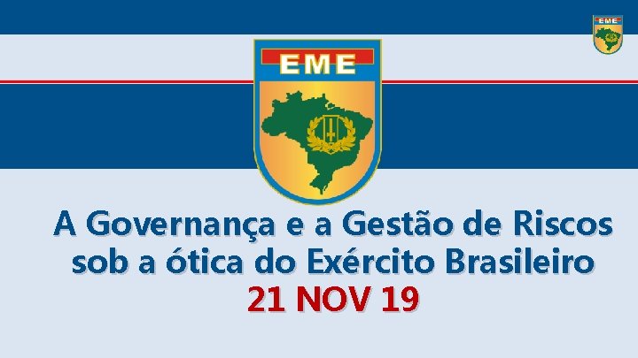 A Governança e a Gestão de Riscos sob a ótica do Exército Brasileiro 21